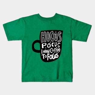 Hocus Pocus I Need Coffee to Focus Kids T-Shirt